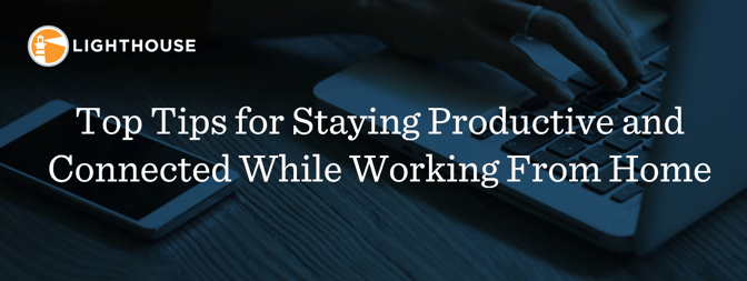 Top Tips for Staying Productive and Connected While Working From Home _banner-2